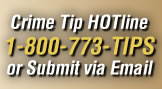 Crime Tips HOTline 1-800-773-TIPS or Submit via Email